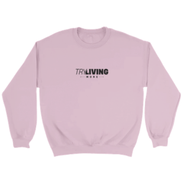 Try Living More Crewneck