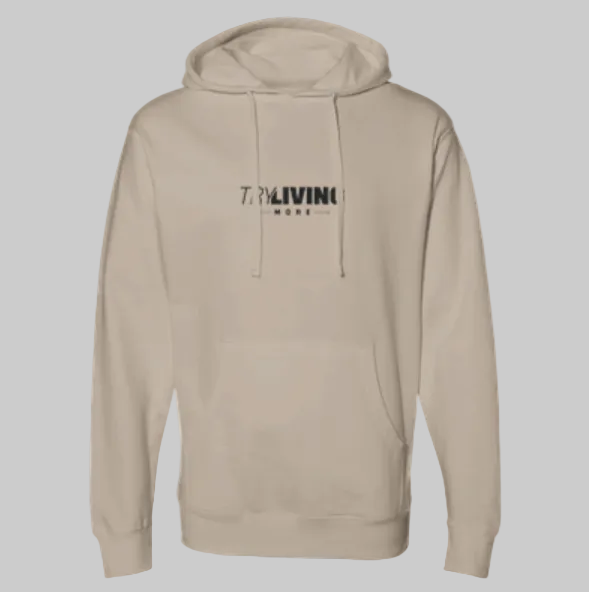 Try Living More Hoodie
