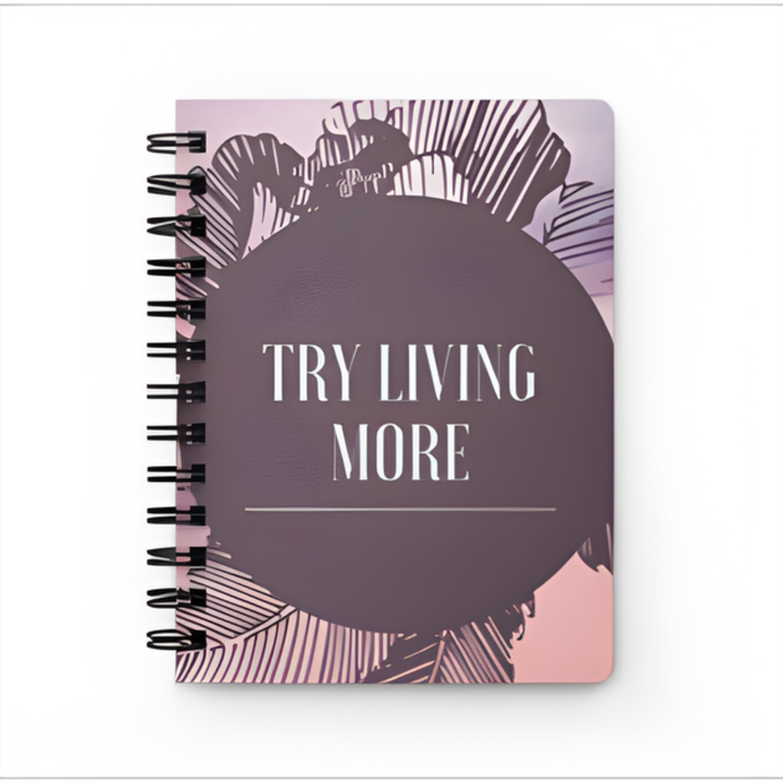 Try Living More Spiral Binder